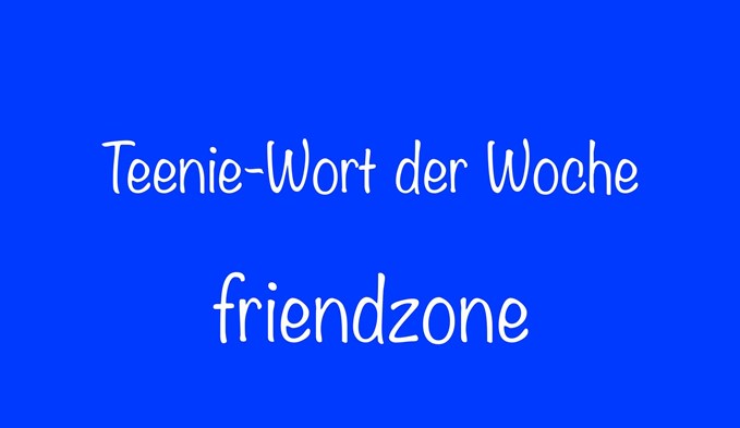 «Friendzone» ist das Teenie-Wort der Woche. (red)